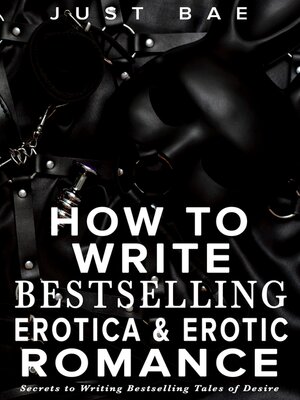 cover image of How to Write Bestselling Erotica & Erotic Romance